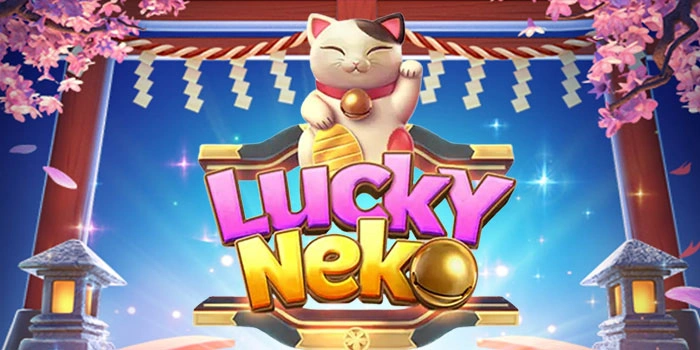 Tips Ampuh Raih Jackpot Di Slot Lucky Neko