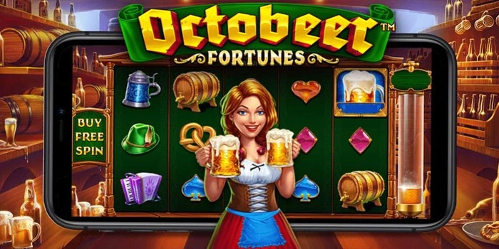 Octobeer Fortunes: Kombinasi Spin Santai Dan Bonus Gila Agar Maxwin